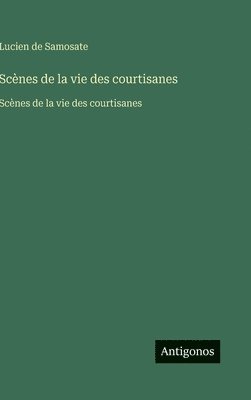 Scènes de la vie des courtisanes