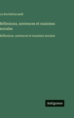 Réflexions, sentences et maximes morales