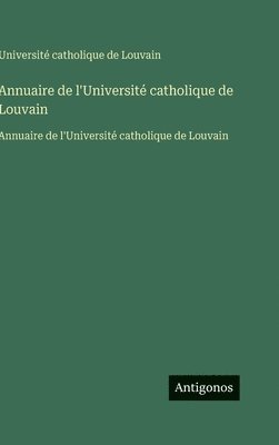 Annuaire de l'Université catholique de Louvain: Annuaire de l'Université catholique de Louvain