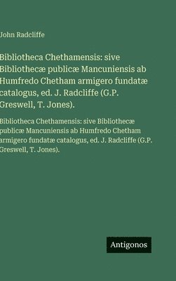 John Radcliffe - Bibliotheca Chethamensis, Inbunden