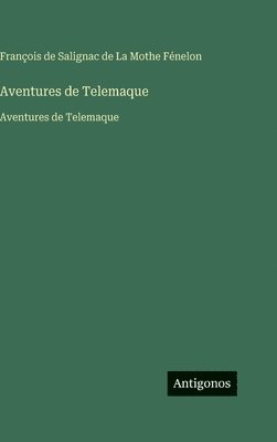 François de Salignac, François de Salignac de La Mothe Fénelon - Aventures de Telemaque, Inbunden