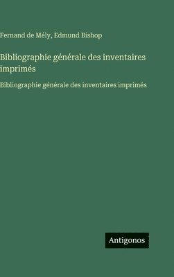 Fernand de Mély, Edmund Bishop - Bibliographie générale des inventaires imprimés, Inbunden