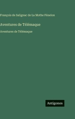 François de Salignac, François de Salignac de La Mothe Fénelon - Aventures de Télémaque, Inbunden