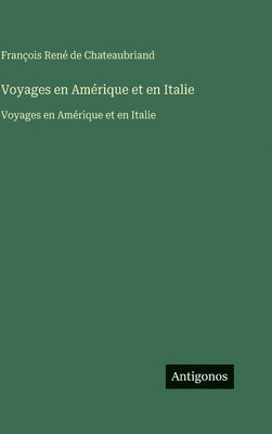 Voyages en Amérique et en Italie