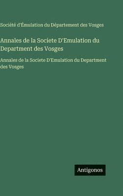 Annales de la Societe D'Emulation du Department des Vosges