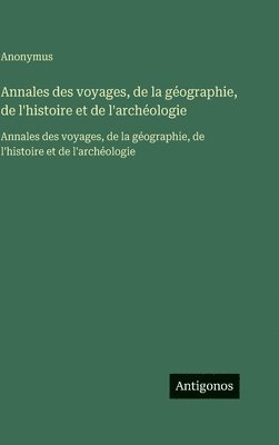 Annales des voyages, de la géographie, de l'histoire et de l'archéologie