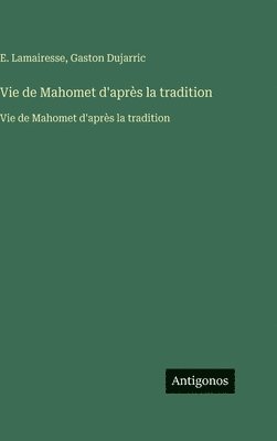 Vie de Mahomet d'après la tradition