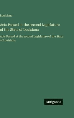 Acts Passed at the second Legislature of the State of Louisiana