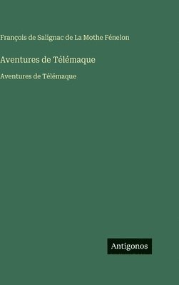 François de Salignac, François de Salignac de La Mothe Fénelon - Aventures de Télémaque, Inbunden