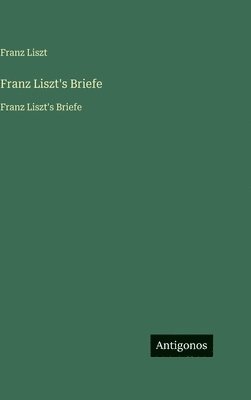 Franz Liszt's Briefe