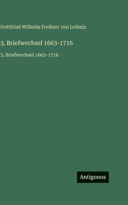 3. Briefwechsel 1663-1716:3. Briefwechsel 1663-1716