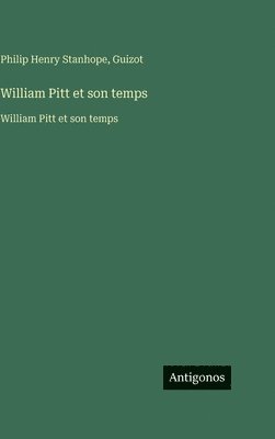 Guizot, Philip Henry Stanhope - William Pitt et son temps, Inbunden