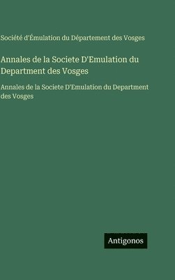 Annales de la Societe D'Emulation du Department des Vosges