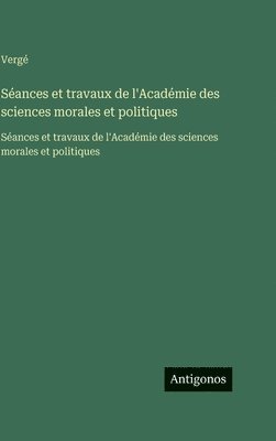 Séances et travaux de l'Académie des sciences morales et politiques