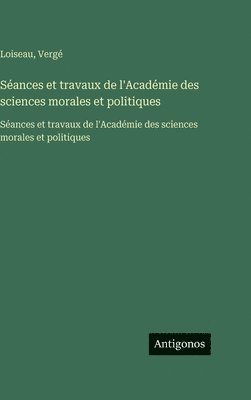 Séances et travaux de l'Académie des sciences morales et politiques