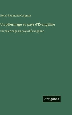 pèlerinage au pays d'Évangéline