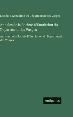 Annales de la Societe D'Emulation du Department des Vosges