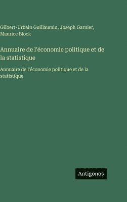 Maurice Block, Joseph Garnier, Gilbert-Urbain Guillaumin - Annuaire de l'économie politique et de la statistique, Inbunden