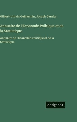 Joseph Garnier, Gilbert-Urbain Guillaumin - Annuaire de l'Economie Politique et de la Statistique, Inbunden
