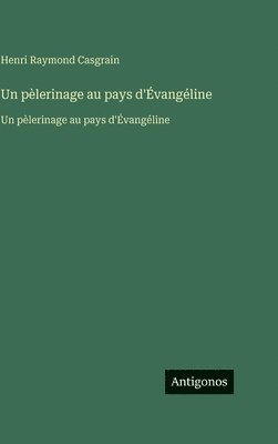 pèlerinage au pays d'Évangéline
