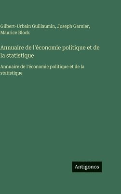 Maurice Block, Joseph Garnier, Gilbert-Urbain Guillaumin - Annuaire de l'économie politique et de la statistique, Inbunden