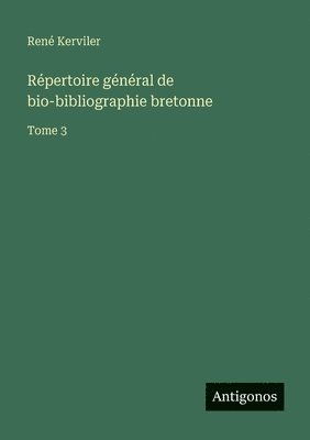 Répertoire général de bio-bibliographie bretonne