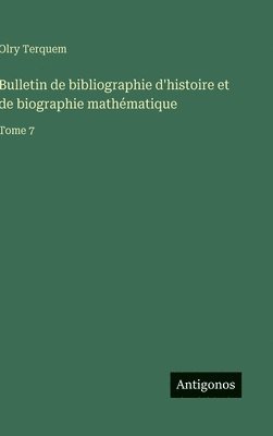 Olry Terquem - Bulletin de bibliographie d'histoire et de biographie mathématique, Inbunden