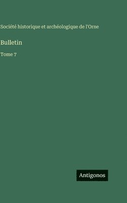 Société Historique Et Archéologique, Société historique et archéologique, Société historique et archéologique de l'Orne - Bulletin, Inbunden
