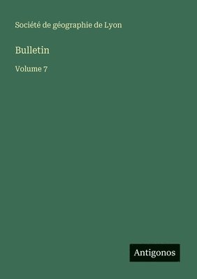 Société de Géographie de Lyon - Bulletin, Häftad