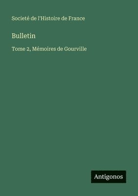 Societé de l'Histoire de France - Bulletin, Häftad