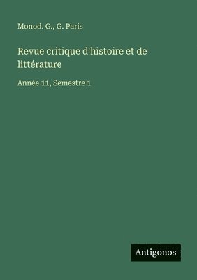 Monod G, G Paris, G. Paris, Monod. G. - Revue critique d'histoire et de littérature, Häftad