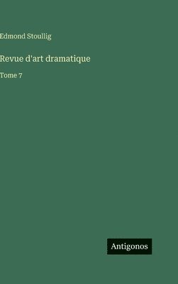 Edmond Stoullig - Revue d'art dramatique, Inbunden