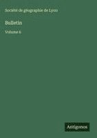 Société de Géographie de Lyon - Bulletin, Inbunden
