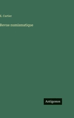 E Cartier - Revue numismatique, Inbunden