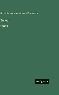 Bulletin: Tome 4