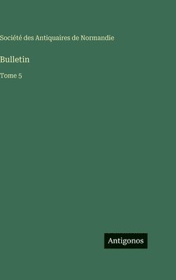 Bulletin: Tome 5