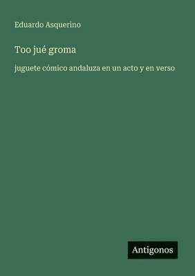 Eduardo Asquerino - Too jué groma, Häftad