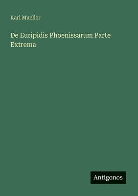 De Euripidis Phoenissarum Parte Extrema