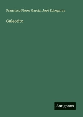 José Echegaray, Francisco Flores García - Galeotito, Häftad