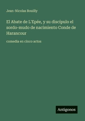 Abate de L'Epée, y su discípulo el sordo-mudo de nacimiento Conde de Harancour