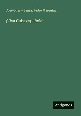 ¡Viva Cuba española!