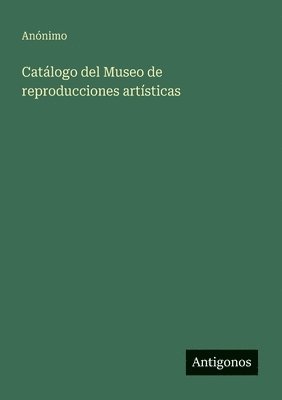 Catálogo del Museo de reproducciones artísticas
