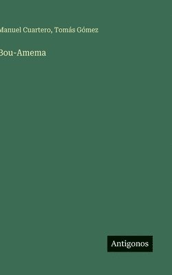 Manuel Cuartero, Tomás Gómez, Tomás - Bou-Amema, Inbunden