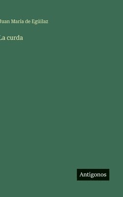 Juan María de Egúilaz - curda, Inbunden