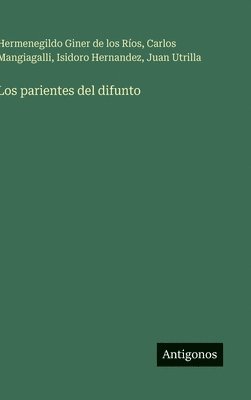 Hermenegildo Giner de Los Ríos, Carlos Mangiagalli, Isidoro Hernandez, Hermenegildo Giner de los Ríos, Hermenegildo Giner De Los Ríos, Juan Utrilla - parientes del difunto, Inbunden
