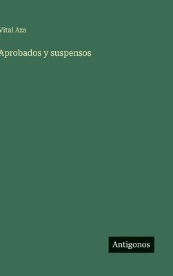 Vital Aza - Aprobados y suspensos, Inbunden