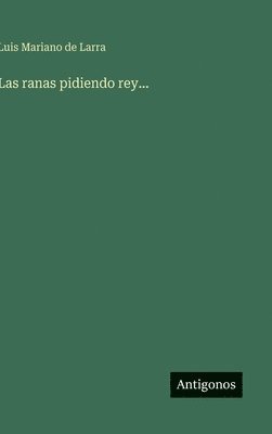 ranas pidiendo rey...