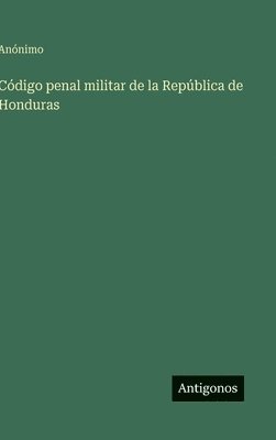 Código penal militar de la República de Honduras