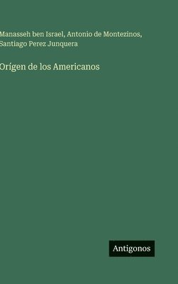 Manasseh Ben Israel, Antonio de Montezinos, Santiago Perez Junquera, Manasseh ben Israel - Orígen de los Americanos, Inbunden