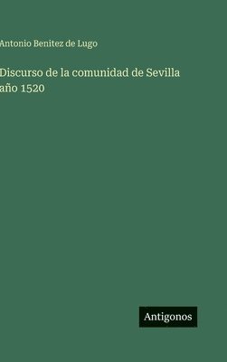 bokomslag Discurso de la comunidad de Sevilla año 1520